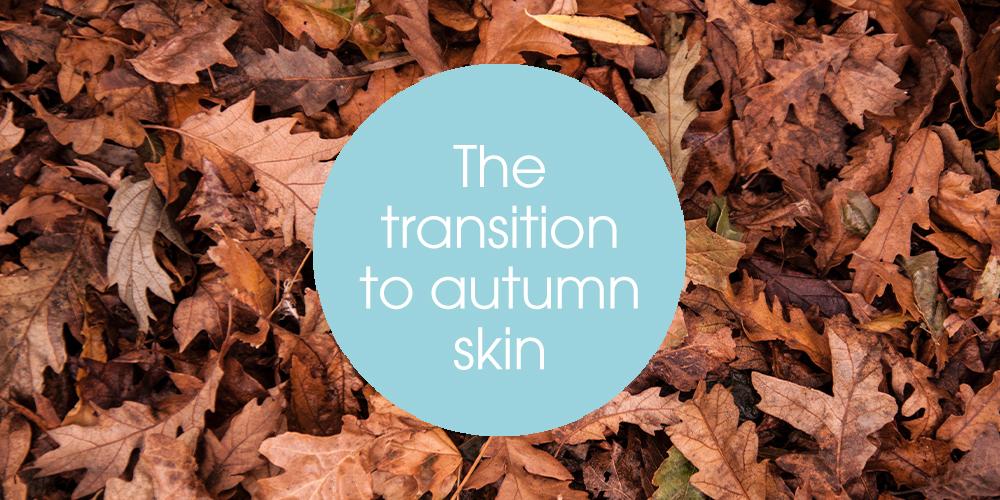 The transition to autumn skin